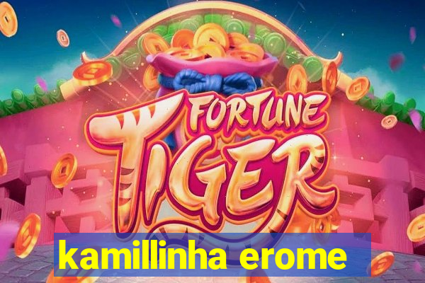 kamillinha erome